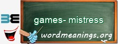 WordMeaning blackboard for games-mistress